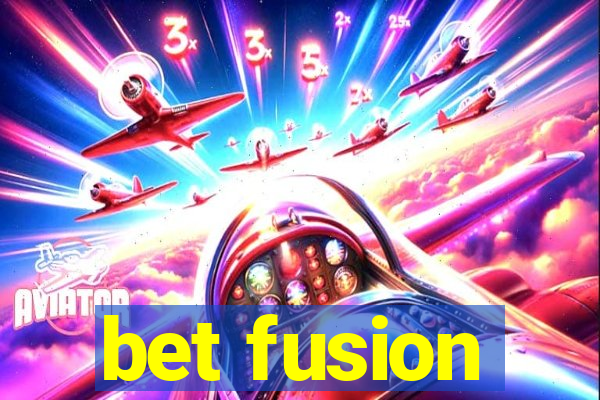 bet fusion